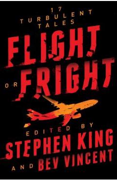 Flight or Fright: 17 Turbulent Tales - Stephen King