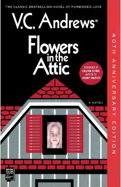 Flowers in the Attic: 40th Anniversary Edition - V. C. Andrews