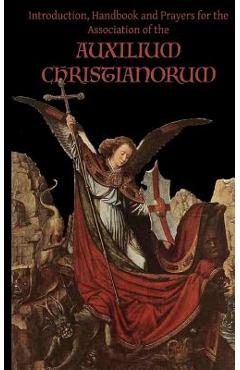 Prayers of the Auxilium Christianorum - Chad A. Ripperger