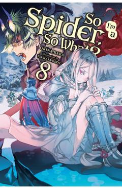So I\'m a Spider, So What?, Vol. 8 (Light Novel) - Okina Baba