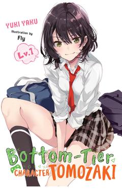 Bottom-tier character tomozaki, vol. 1 (light novel) - yuki yaku