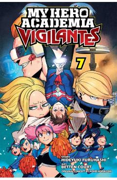 My Hero Academia: Vigilantes, Vol. 7, Volume 7 - Hideyuki Furuhashi