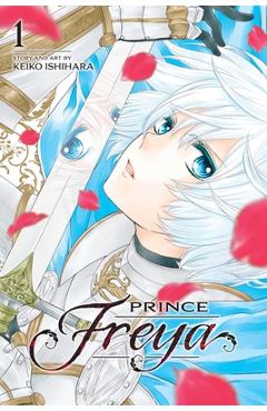 Prince Freya, Vol. 1, Volume 1 - Keiko Ishihara