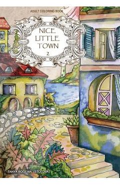 Adult Coloring Book: Nice Little Town - Tatiana Bogema (stolova)