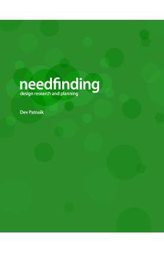 Needfinding: Design Research and Planning (4th Edition) - Dev Patnaik