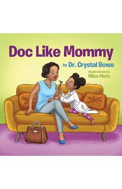 Doc Like Mommy - Crystal Bowe