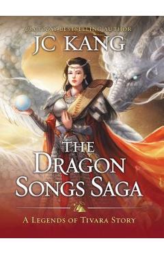The Dragon Songs Saga: The Complete Epic Quartet - Jc Kang