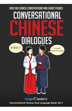 Conversational Chinese Dialogues: Over 100 Chinese Conversations and Short Stories - Lingo Mastery