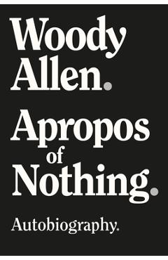 Apropos of Nothing - Woody Allen