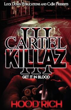 Cartel Killaz 3: Get it in Blood - Hood Rich