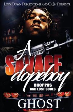 A Savage Dopeboy: Choppas and Lost Souls - Ghost