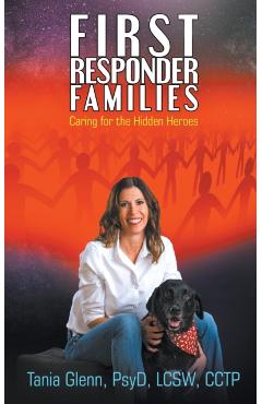 First Responder Families: Caring for the Hidden Heroes - Tania Glenn