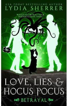 Love, Lies, and Hocus Pocus Betrayal - Lydia Sherrer