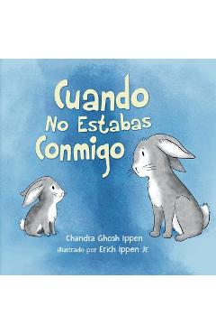 Cuando No Estabas Conmigo - Chandra Ghosh Ippen