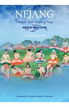 Nejang: Tibetan Self-Healing Yoga - Nida Chenagtsang