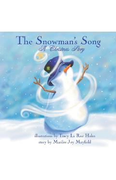 The Snowman\'s Song: A Christmas Story - Marilee Joy Mayfield