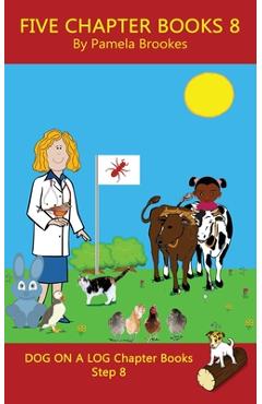 Five Chapter Books 8: (Step 8) Sound Out Books (systematic decodable) Help Developing Readers, including Those with Dyslexia, Learn to Read - Pamela Brookes