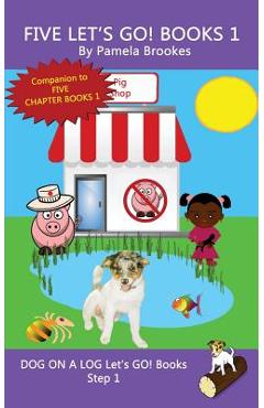 Five Let\'s GO! Books 1: (Step 1) Sound Out Books (systematic decodable) Help Developing Readers, including Those with Dyslexia, Learn to Read - Pamela Brookes