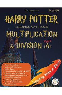 Math Workbook Grade 3 Grade 4 Ages 6-8 Multiplication and Division: Harry Potter Coloring Book Unofficial - Llc Stem Mindset