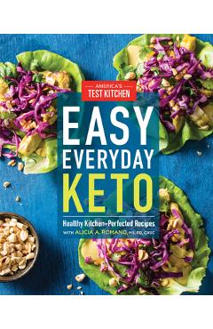 Easy Everyday Keto: Healthy Kitchen-Perfected Recipes - America's Test Kitchen