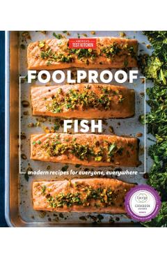 Foolproof Fish: Modern Recipes for Everyone, Everywhere - America's Test Kitchen