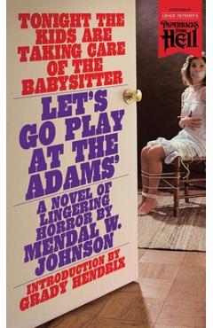 Let\'s Go Play at the Adams\' (Paperbacks from Hell) - Mendal W. Johnson