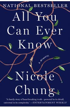 All You Can Ever Know: A Memoir - Nicole Chung
