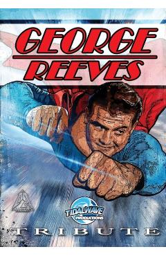 Tribute: George Reeves - The Superman - M. Anthony Gerardo