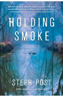 Holding Smoke - Steph Post