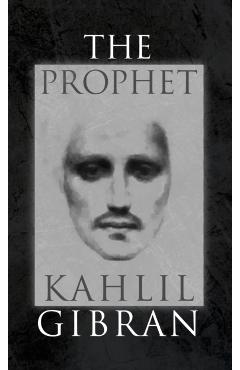 The Prophet: With Original 1923 Illustrations by the Author - Kahlil Gibran