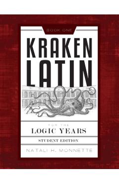 Kraken Latin 1: Student Edition - Natali H. Monnette