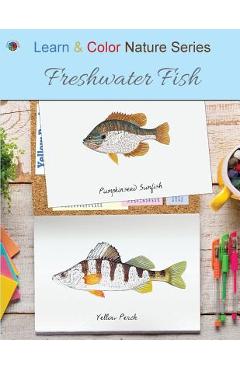 Freshwater Fish - Learn &. Color Books