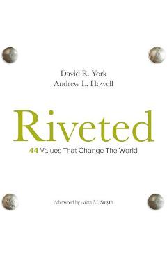 Riveted: 44 Values That Change the World - David R. York