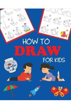 How to Draw for Kids: Learn to Draw Step by Step, Easy and Fun - Dp Kids