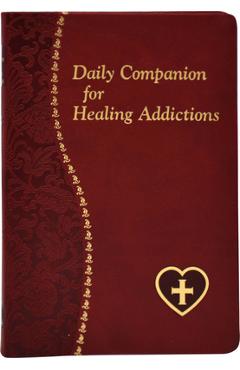 Daily Companion for Healing Addictions - Allan F. Wright