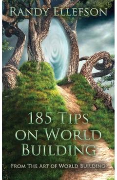 185 Tips on World Building - Randy Ellefson