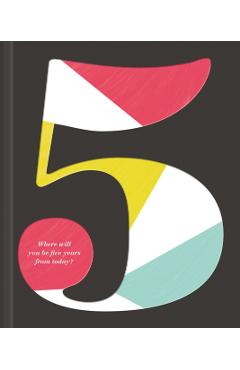 5: Where Will You Be Five Years from Today? - Kobi Yamada