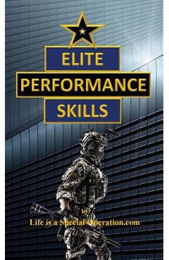 Elite Performance Skills - Life Is A. Special Operation Com