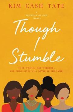 Though I Stumble - Kim Cash Tate