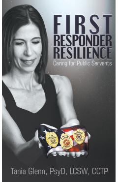 First Responder Resilience: Caring for Public Servants - Tania Glenn