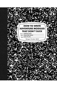 How to Write Adventure Modules That Don\'t Suck - Goodman Games