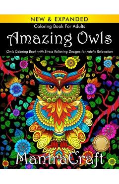 Coloring Book for Adults: Amazing Owls: Owls Coloring Book with Stress Relieving Designs for Adults Relaxation: (MantraCraft Coloring Books) - Mantracraft