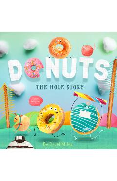Donuts: The Hole Story - David W. Miles