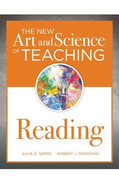 The New Art and Science of Teaching Reading: (how to Teach Reading Comprehension Using a Literacy Development Model) - Julia A. Simms