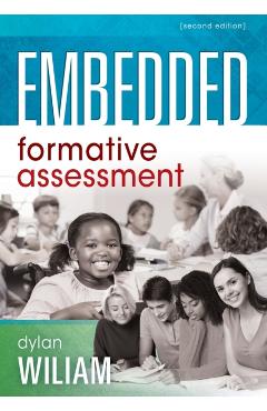 Embedded Formative Assessment: (strategies for Classroom Assessment That Drives Student Engagement and Learning) - Dylan Wiliam