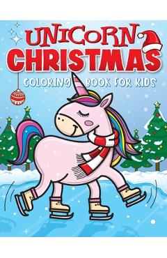 Unicorn Christmas Coloring Book for Kids: The Best Christmas Stocking Stuffers Gift Idea for Girls Ages 4-8 Year Olds - Girl Gifts - Cute Unicorns Col - Big Dreams Art Supplies