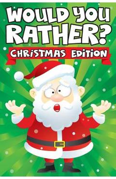 Would you Rather? Christmas Edition: A Fun Family Activity Book for Boys and Girls Ages 6, 7, 8, 9, 10, 11, & 12 Years Old - Stocking Stuffers for Kid - Big Dreams Art Supplies