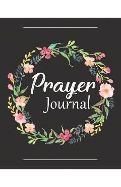 Prayer Journal: A Christian Notebook for Prayers and Gratitude - Wonderful Gifts for Praise and Worship (Religious Journals to Write i - Soul Sisters
