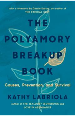 The Polyamory Breakup Book: Causes, Prevention, and Survival - Kathy Labriola