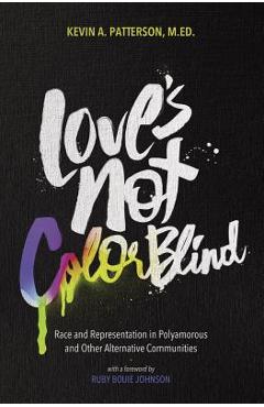 Love\'s Not Color Blind - Kevin Patterson